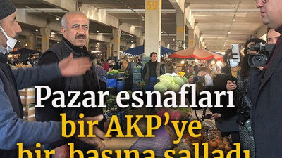 Pazar esnafları bir AKP’ye bir basına salladı